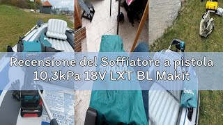 Recensione del Soffiatore a pistola 10,3kPa 18V LXT BL Makita DAS180Z (senza batterie, senza caricab