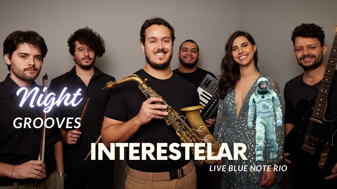 Interestelar - Night Grooves | Cinema em Jazz (Ao Vivo @ Blue Note Rio ...