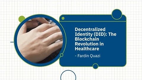 Decentralized Identity (DID): The Blockchain Revolution in Healthcare