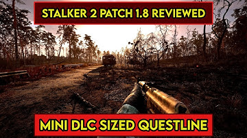 S.T.A.L.K.E.R. 2 Patch 1.8 Features and Review