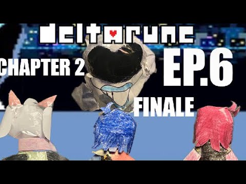 DELTARUNE CHAPTER 2 Ep.6 FINALE - YouTube