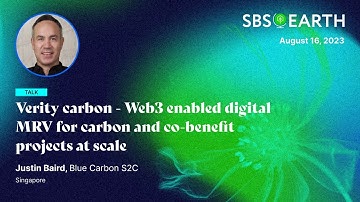 Verity Carbon - Web3 Enabled Digital MRV for Carbon Projects - Justin Baird - SBS Earth 2023
