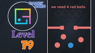Game is hard Level 79 (we need 4 red balls) Game Walkthrough