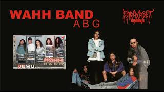 Wahh Band  - ABG