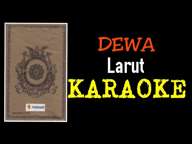 Dewa - Larut (karaoke) class=