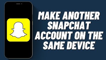 How To Make Another Snapchat Account On The Same Device (2023)