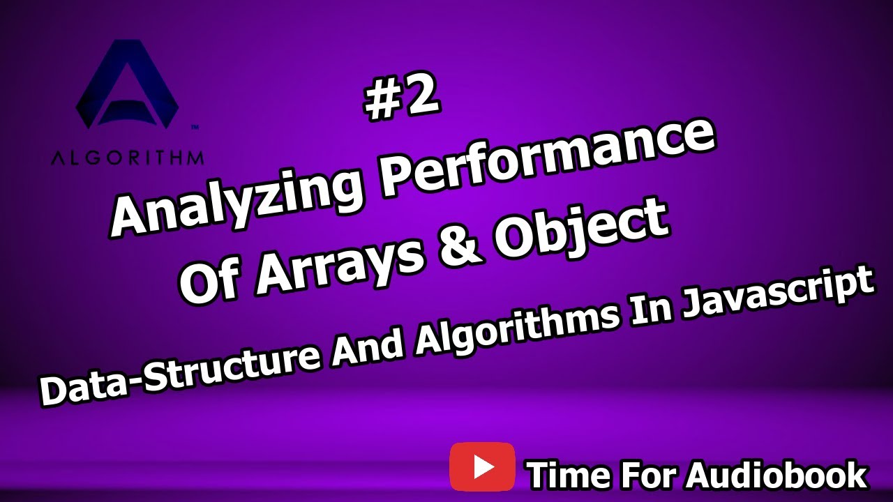 2.) Analyzing Performance Of Arrays & Objects : Data-Structure And ...