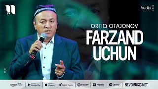 Ortiq Otajonov - Farzand uchun (music version)