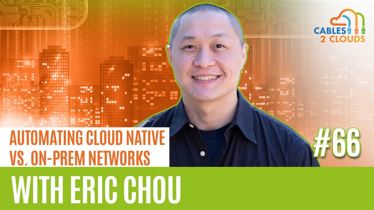 Automating Cloud Native vs. On-Prem Networks with Eric Chou - YouTube