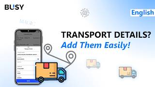 🚚 Add Transport Details in Mobile App w/o. E-Way Bill & E-Invoice | BUSY 21 | BUSY MAGIC | English screenshot 5
