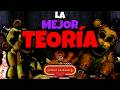 LA MEJOR TEORÍA DE TODO FNAF