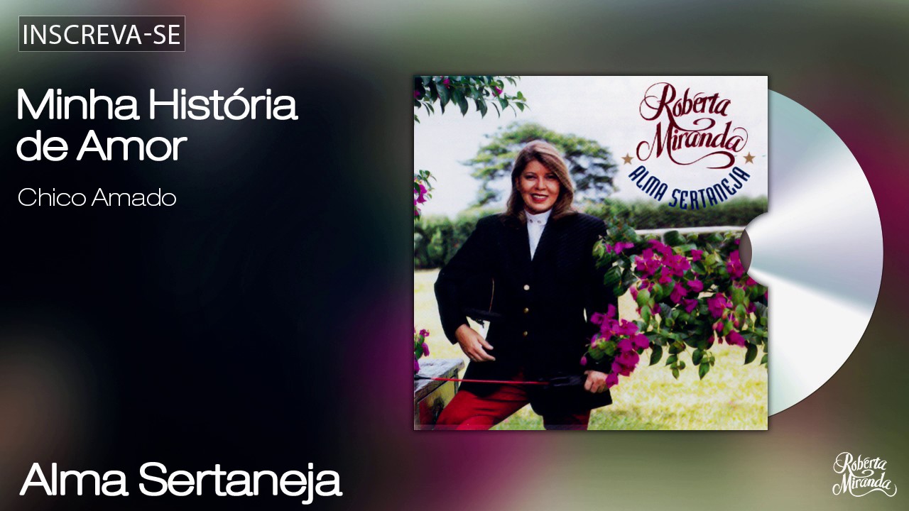 Roberta Miranda - Minha História de Amor - Alma Sertaneja- [Áudio