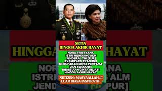 Nora Tristyana Cinta Pertama Dan Terakhir Mendiang Alm Jenderal Tni pur Ryamizard Ryacudu