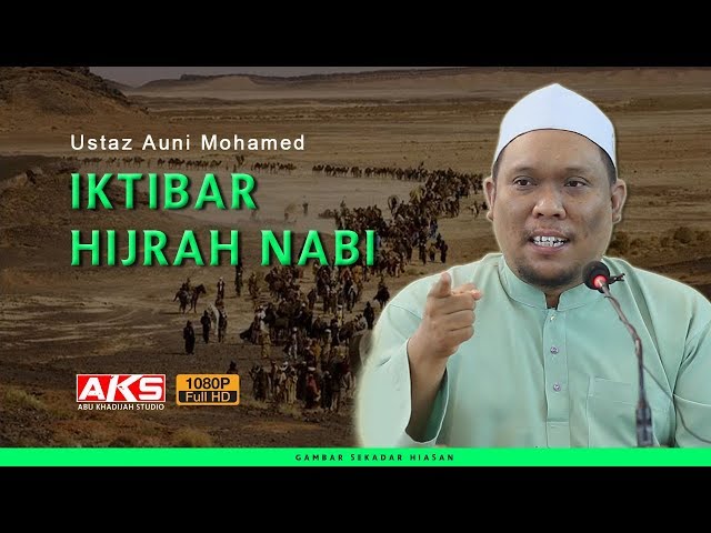 130 | iktibar Hijrah Nabi | Ustaz Auni Mohamed | Sept 2018 class=