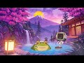 chill Onsen day 🌸 stop overthinking, calm your anxiety [chill lo-fi hip hop beats]