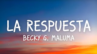 Becky G, Maluma - La Respuesta (𝐋𝐞𝐭𝐫𝐚/𝐋𝐲𝐫𝐢𝐜𝐬)