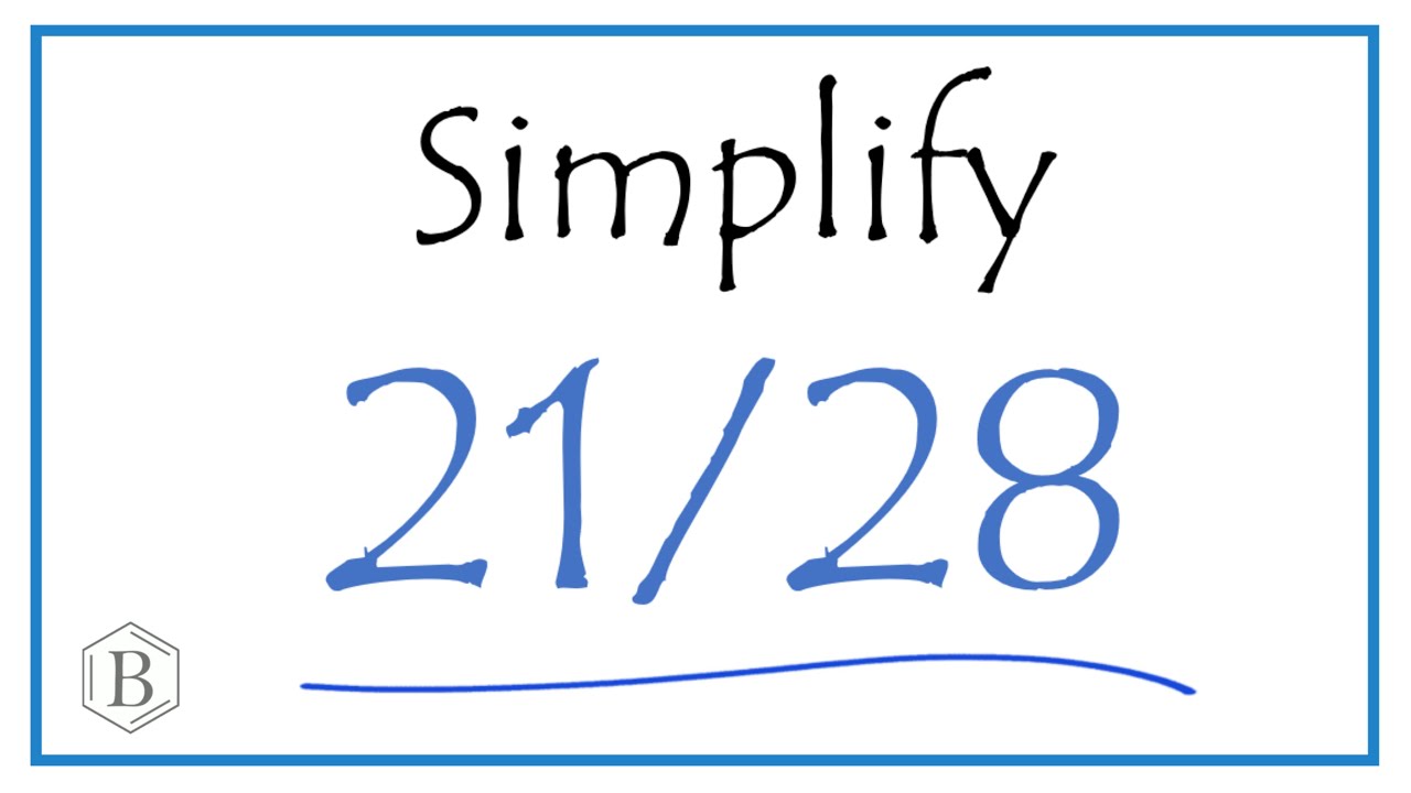 How To Simplify The Fraction 21 28 YouTube How To Simplify The Fraction 21 28 YouTube