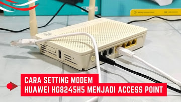 Cara Setting Modem Huawei HG8245H5 Menjadi Access Point Sampai Sukses