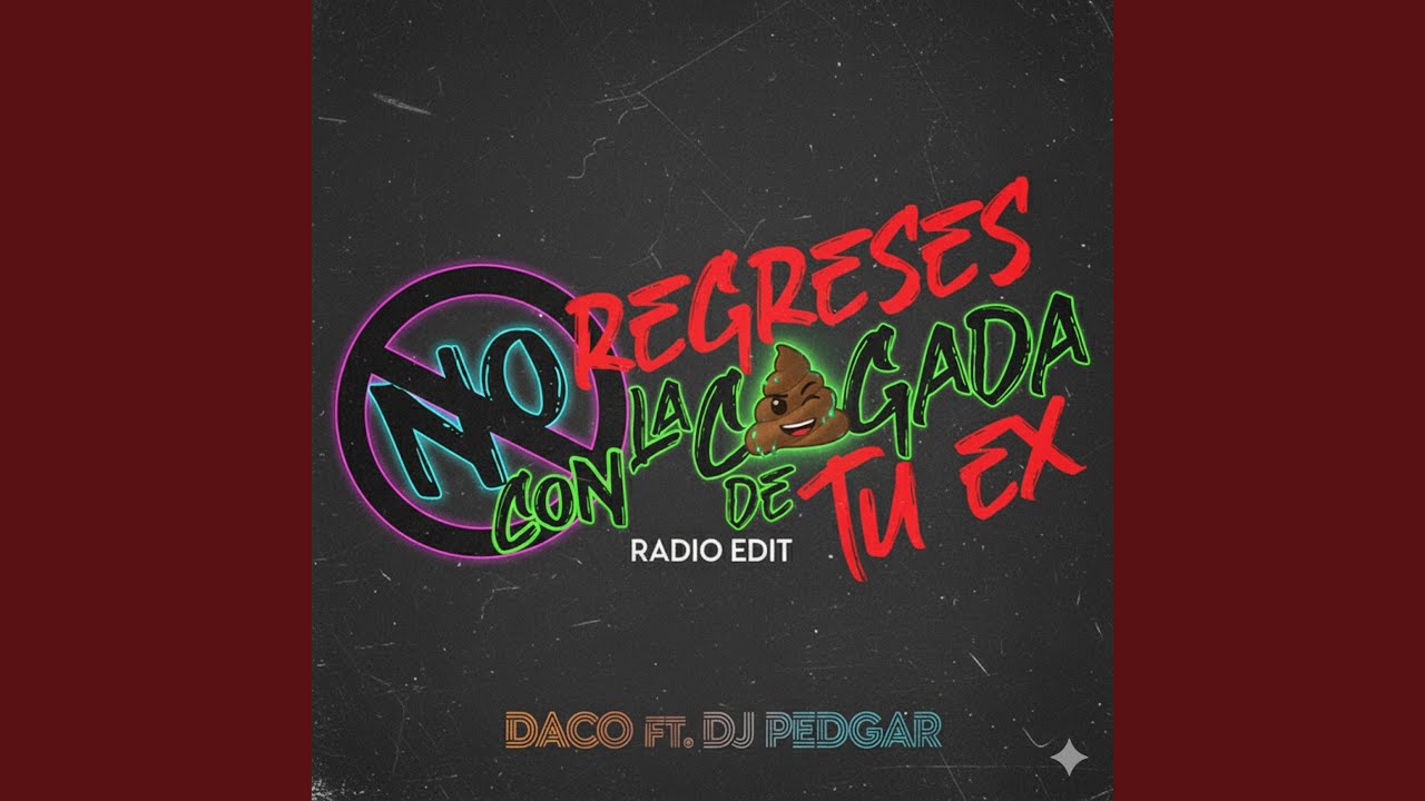 No regreses con la cagada de tu ex (feat. Dj Pedgar) (Radio Edit)