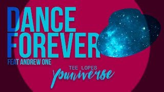 Tee Lopes Feat. Andrew One - Dance Forever