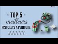  top 5  les meilleurs pistolets  peinture  comparatif 2022 