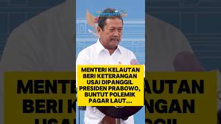 Buntut Polemik Pagar Laut Menteri Kelautan Dipanggil Presiden