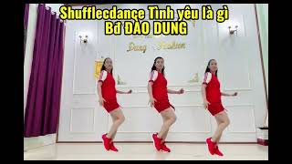 Shuffle dance Tình yêu là gì: bđ ;Đào Dung 🍀🍀💃🏾🍀💃🏾💃🏾💃🏾💃🏾💃🏾💃🏾