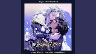 Stigma Effect Pt 1 Do You Love Me Just Like Me