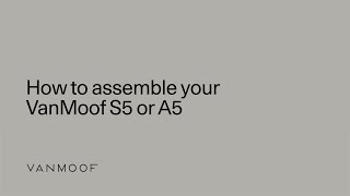 VanMoof S5 & A5 | How to assemble your VanMoof S5 or A5 screenshot 3