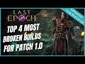 LAST EPOCH | TOP 4 MOST BROKEN BUILDS IN PATCH 1.0