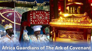 World's Most Powerful Relic Protected by these African Guardian Monks of The Ark of Covenant