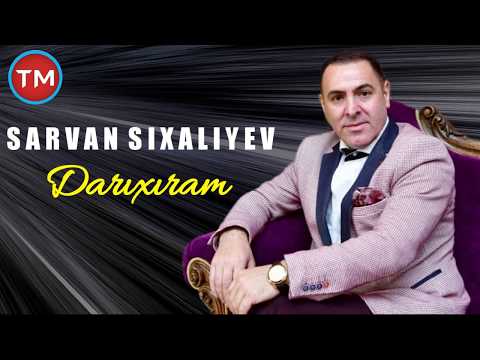 Sarvan Sixaliyev - Darixiram