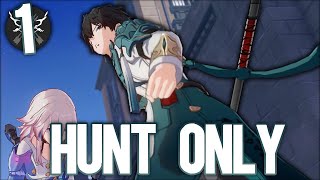 I started a HUNT ONLY account in Honkai: Star Rail.