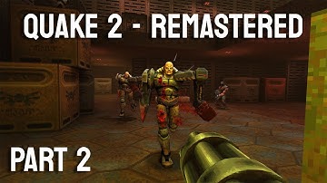 Quake 2 Remastered - Full Game - Part 2