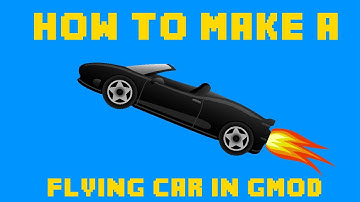 How to make a Flying Car in Garry