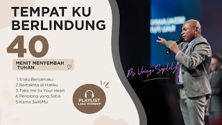 Tempat Ku Berlindung - Saat Teduh - 4O Menit Menyembah Tuhan by Ps. Vriego Soplely feat GSJS Worship