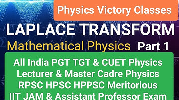 Laplace Transform - All India PGT, CUET, IIT-JAM, CSIR-NET, GATE, BARC & Assistant Professor Exams