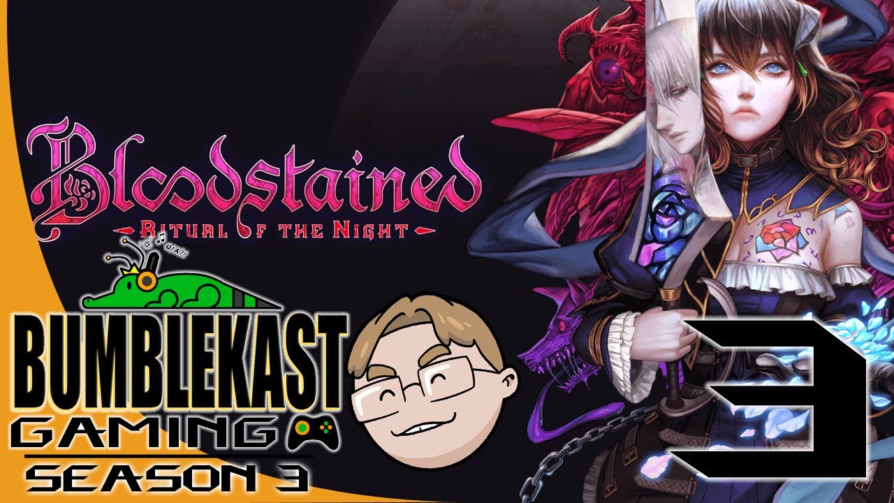 Bloodstained: Ritual of the Night - PART 3 - BumbleKast Gaming