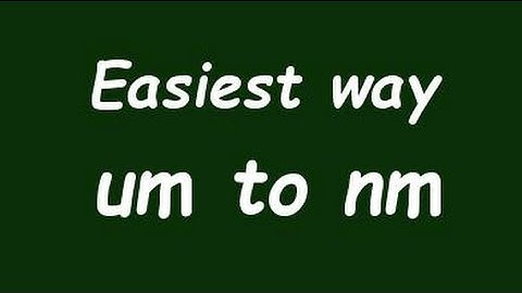 Convert Micrometer to Nanometer (un to nm) - Formula, Example, Solution