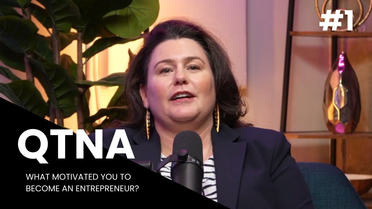 QTNA: 1 - What Motivated Robyn Betchner to Become an Entrepreneur?