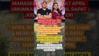 Meneger April Umumkan Dapat Job Ke Luar Negri indosiar dangdut news masukberanda newsupdate