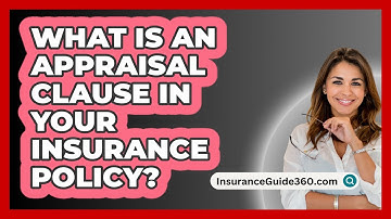 What Is An Appraisal Clause In Your Insurance Policy? - InsuranceGuide360.com