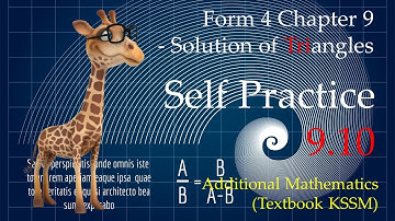 Form 4 Add Maths KSSM Chapter 9 - Self Practice 9.10 | Solution of Triangles
