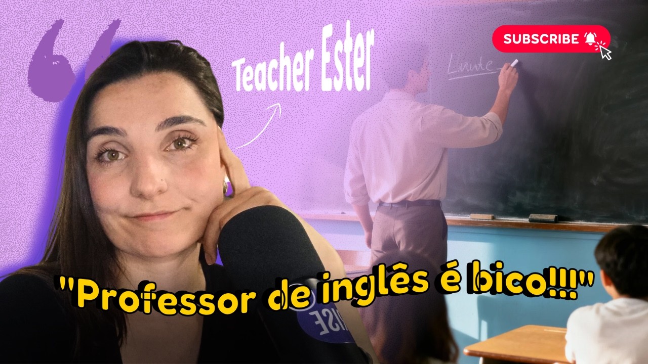 Professor de inglês é bico!!! (Entenda o desabafo)