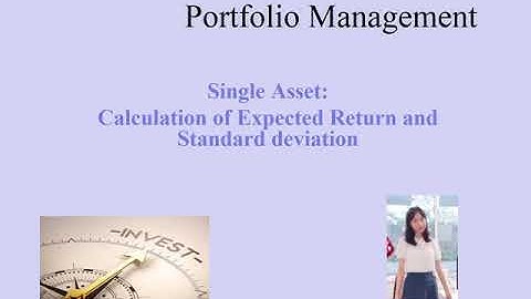 Single Asset: Calculating expected return, variance, standard deviation, covariance and correlation