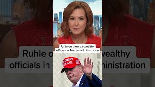 Ruhle on the ultra-wealthy officials in Trump's administration