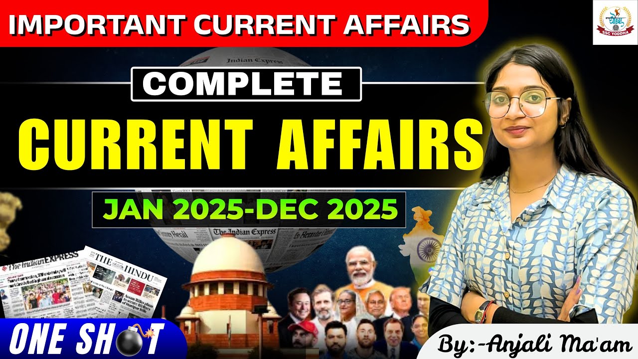 Complete Current Affairs of 2025 | Jan To Dec In One Video By Anjali Ma'am