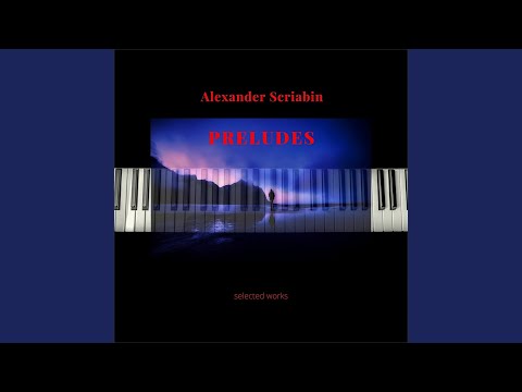 Scriabin: Five Preludes, Op. 15: No. 3 in E Major, Allegro assai