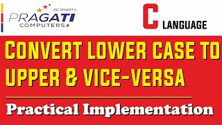 C Program - Convert Lower Case to Upper Case and Upper Case to Lower case - Multiple Logics
