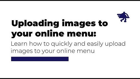 How to upload images to your Menu - Flipdish Tutorial